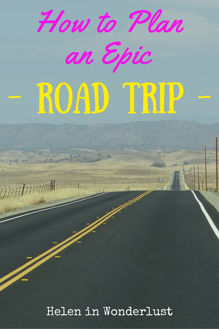 How To Plan an Epic Road Trip - Helen in Wonderlust